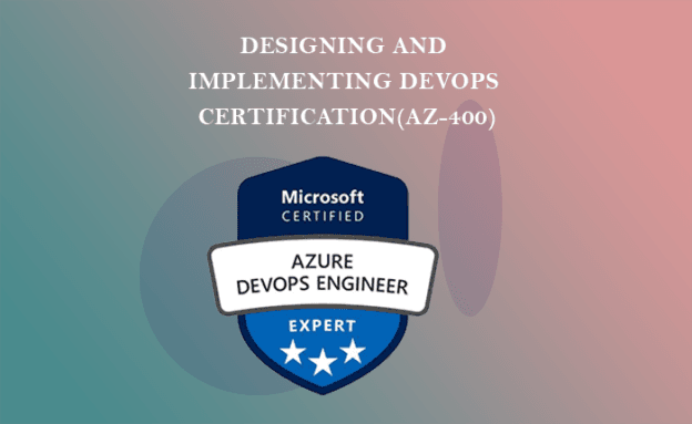 Designing and Implementing DevOps Certification(AZ-400) Training