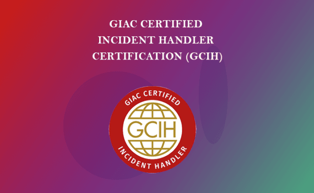 GIAC Certified Incident Handler Certification (GCIH) Training