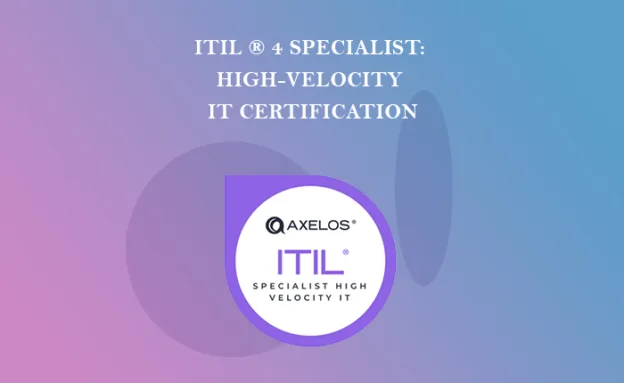 ITIL ® 4 Specialist: High-velocity IT Certification Training