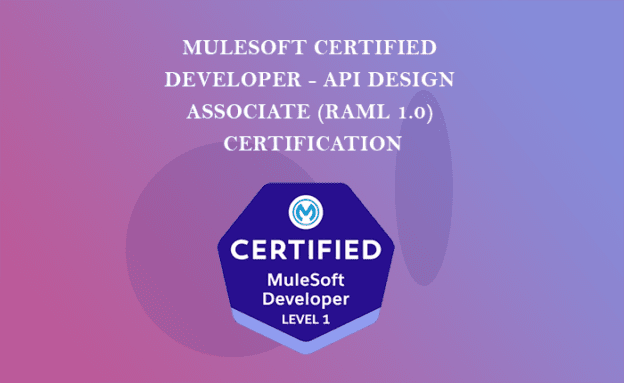 MuleSoft Certified Developer – API Design Associate (RAML 1.0) Certification Training