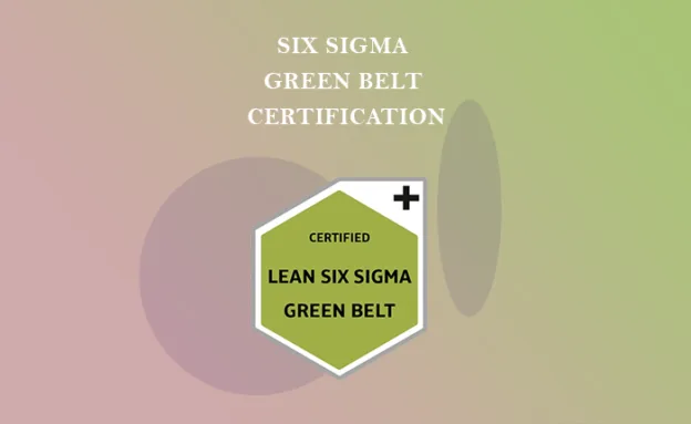 Six Sigma Green Belt Certification Training