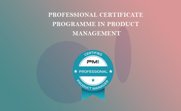 Professional Certificate Programme in Product Management