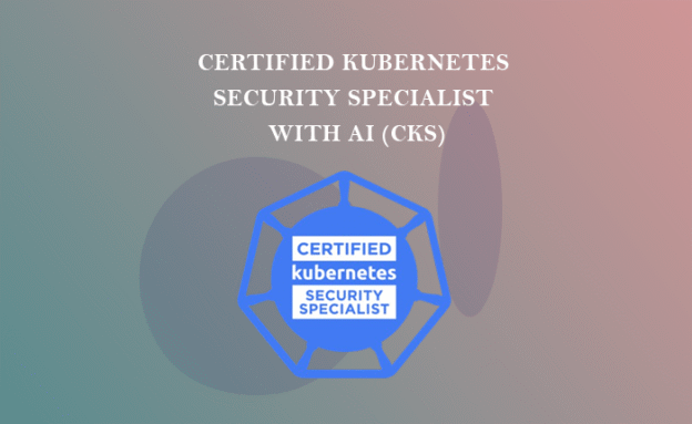 Certified Kubernetes Security Specialist with AI(CKS)
